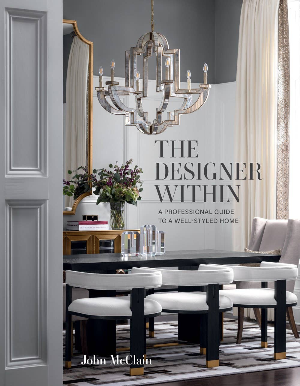 The Designer Within: Professional Guide to a Well-Styled Home